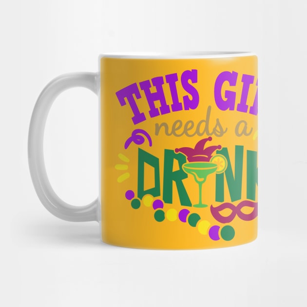 Mardi Gras This Girl Needs a Drink by Scarebaby